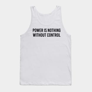 Power Is Nothing Without Control Tank Top